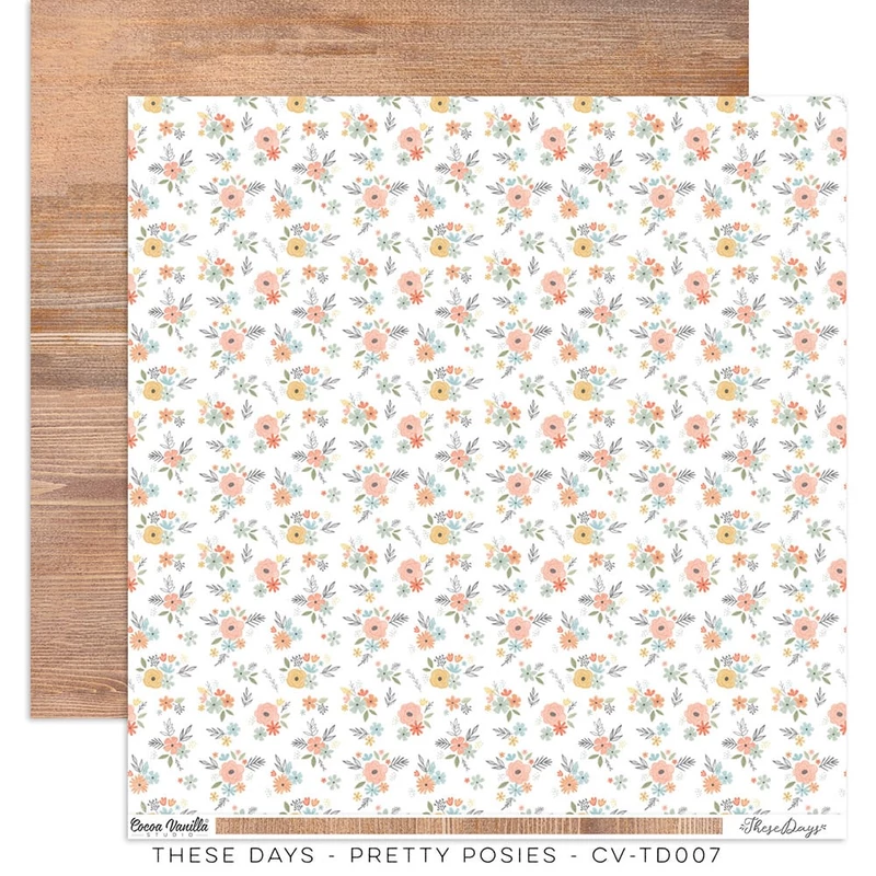 Cocoa Vanilla Studio - These Days 12x12 Paper - Pretty Posies